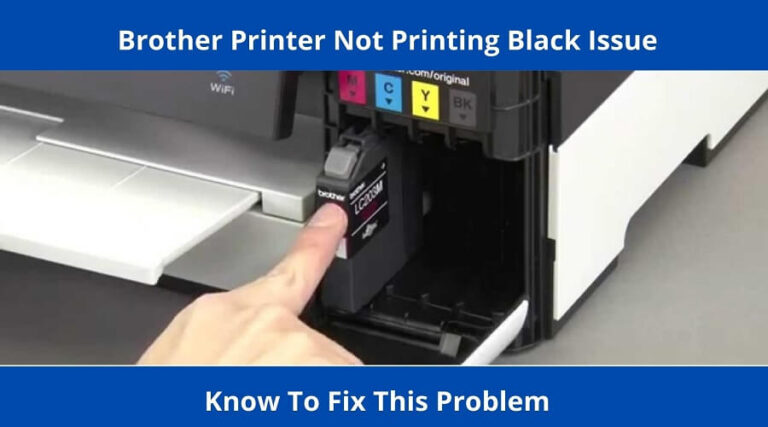 Brother Printer Not Printing Black Unable To Fix Issue