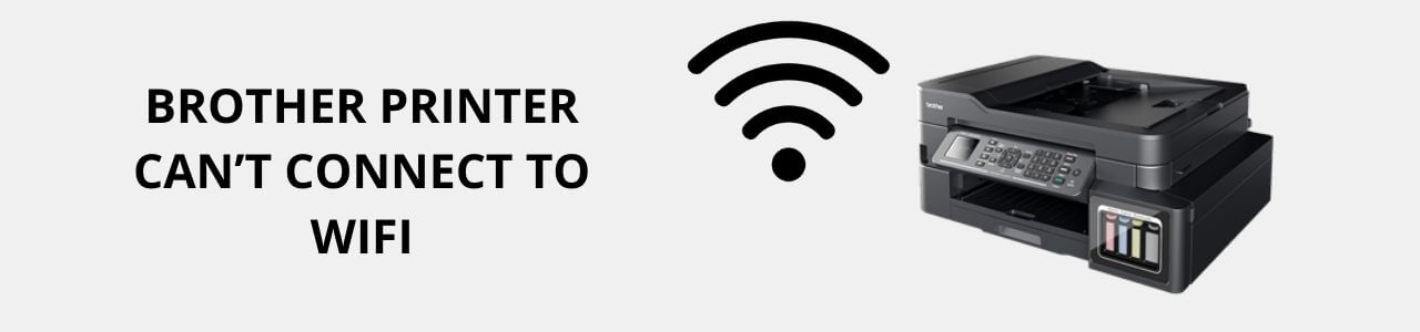 Brother Printer Can’t Connect To WiFi
