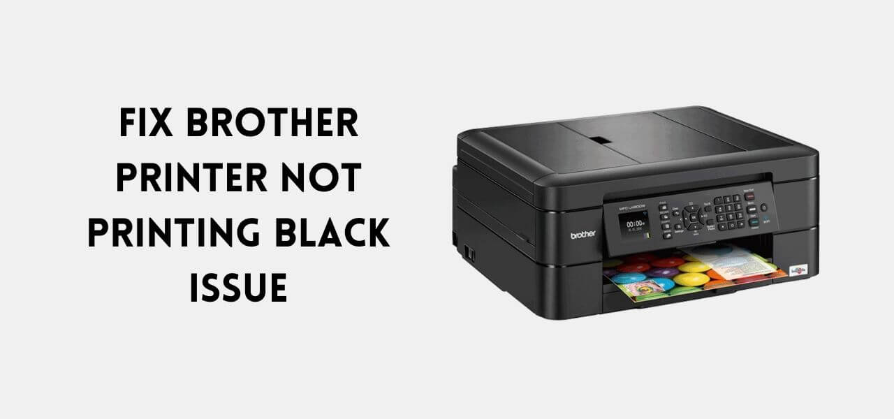 Fix Brother Printer Not Printing Black Issue
