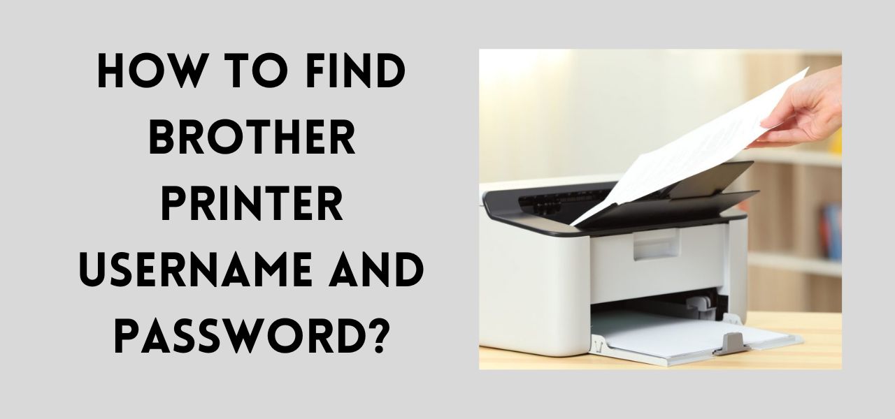 How to Find Brother Printer Username and Password